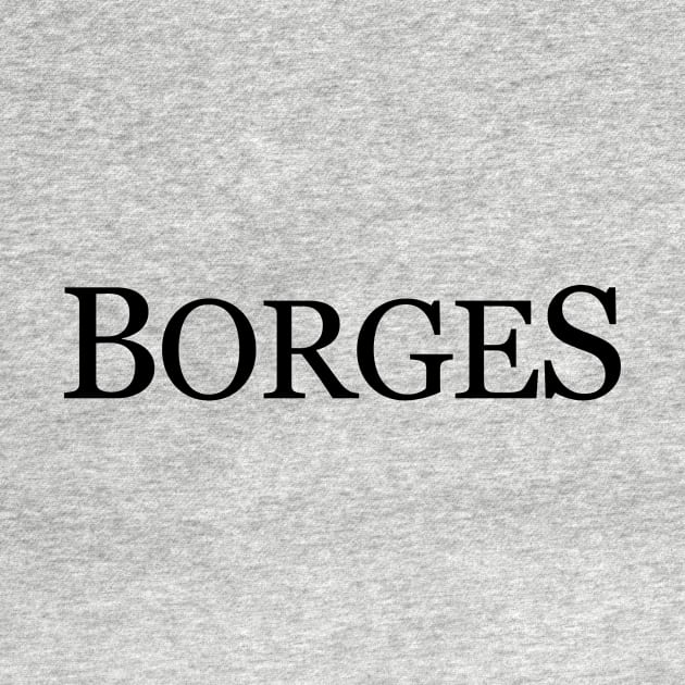 Borges Author Name Quote by RomansIceniens